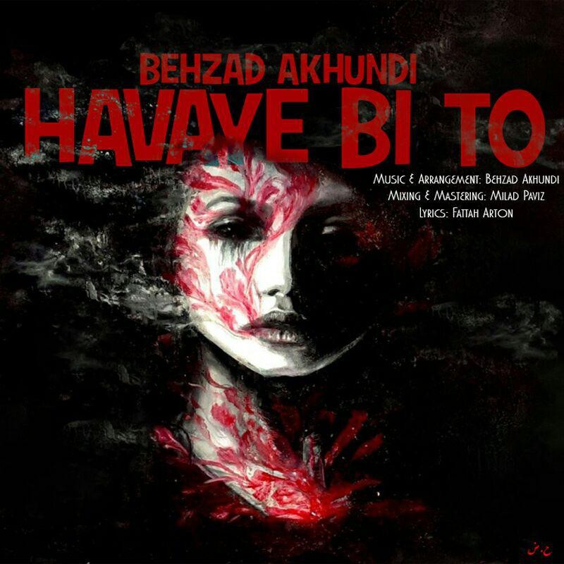 Behzad Akhundi Havaye Bi To