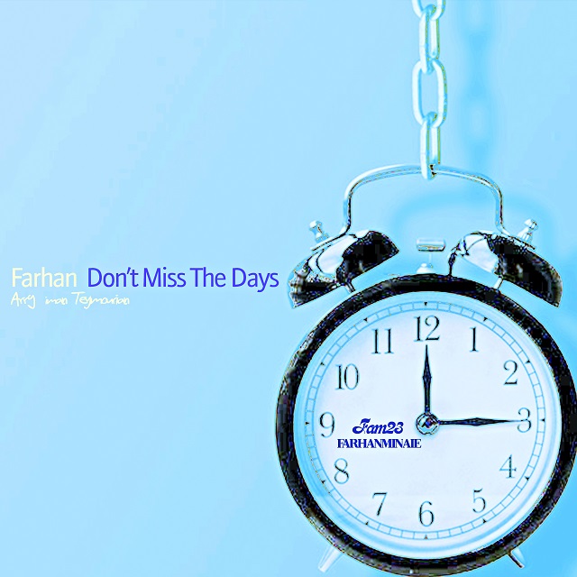 فرهان Don't Miss The Days