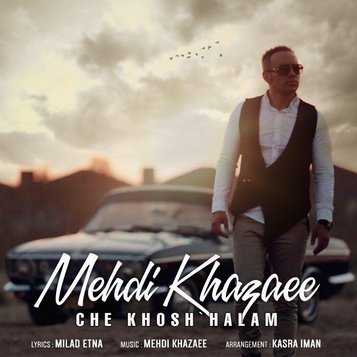 مهدی خزایی چه خوش حالم