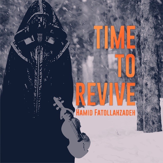 حمید فتح اله زاده Time To Revive