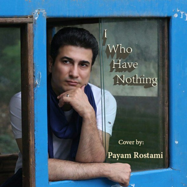 پیام رستمی I Who Have Nothing