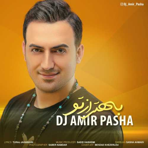 دی جی امیر پاشا بهتر از تو