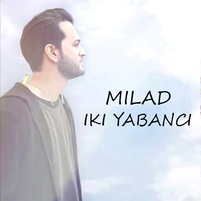 میلاد بهشتی دو غریبه