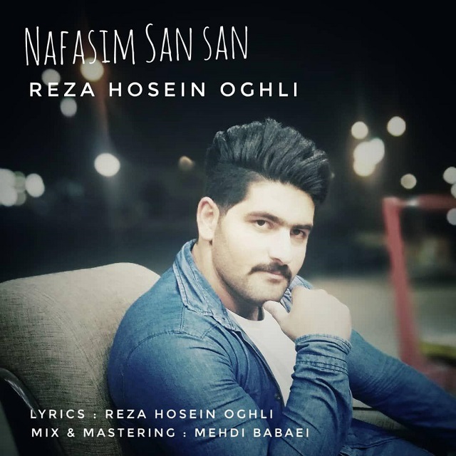 رضا حسین اوغلی نفسیم سَن سَن