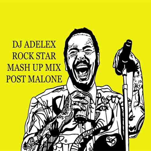 دیجی ادلکس Rock Star Mash Up Mix Post Malone