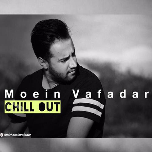 معین وفادار Chill Out