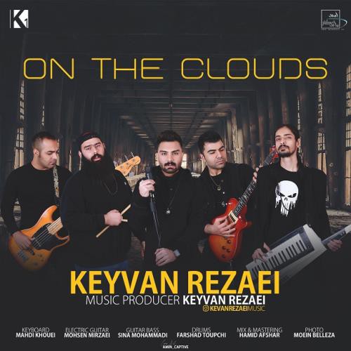 کیوان رضایی On The Clouds