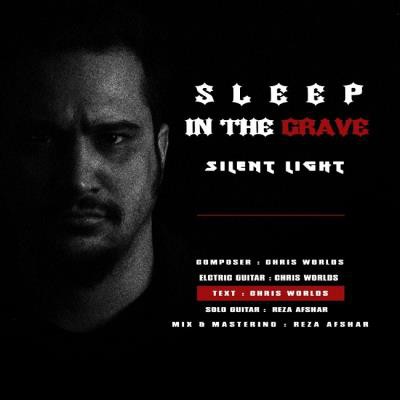 Silent Light Sleep In The Grave