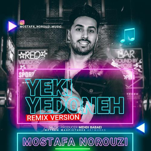 مصطفی نوروزی یکی یه دونه (ریمیکس)
