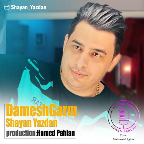 Shayan Yazdan Damesh Garm