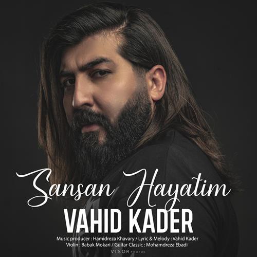 وحید کادر سن سن حیاتیم